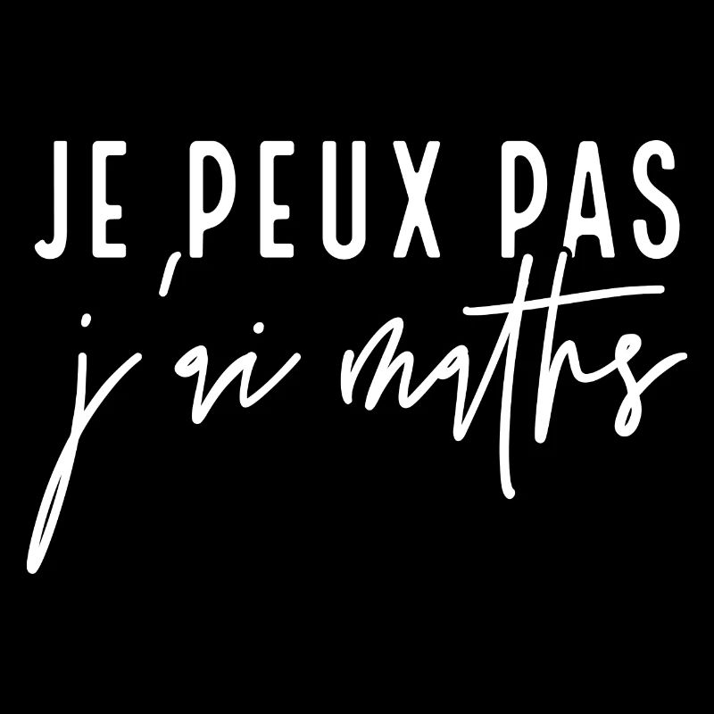 je peux pas j'ai maths