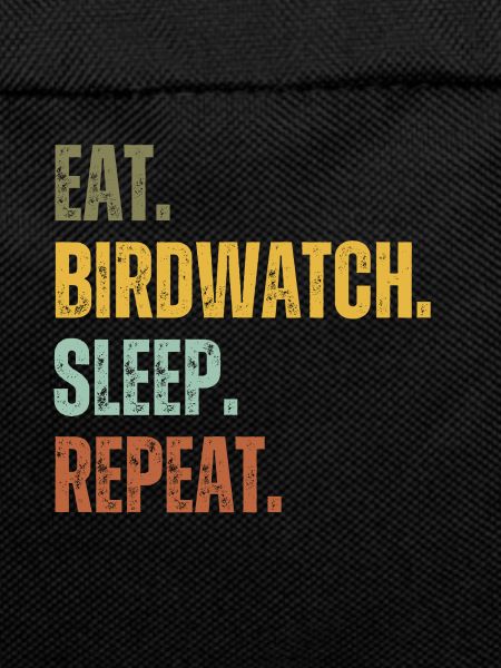 EAT BIRDWATCH SLEEP REPEAT