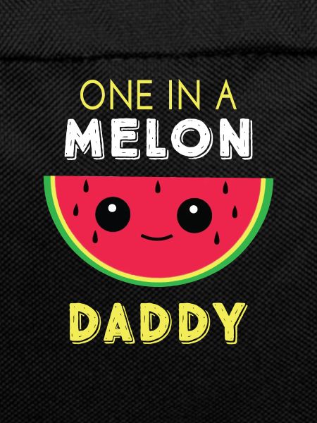 One In A Melon Daddy