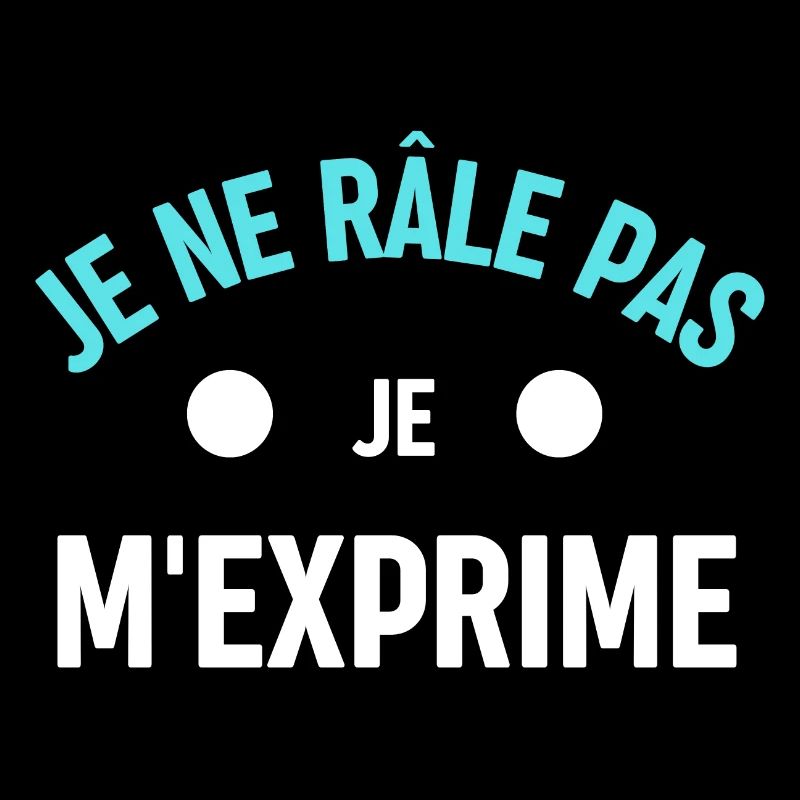 Tee shirt 6 Je ne rale pas je m exprime