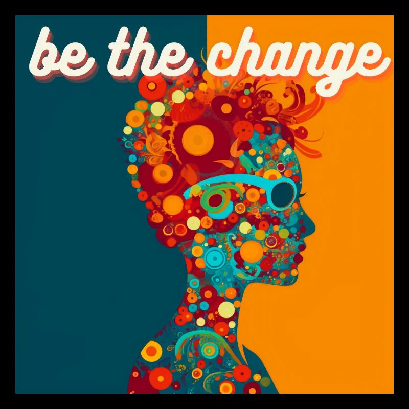 be the change