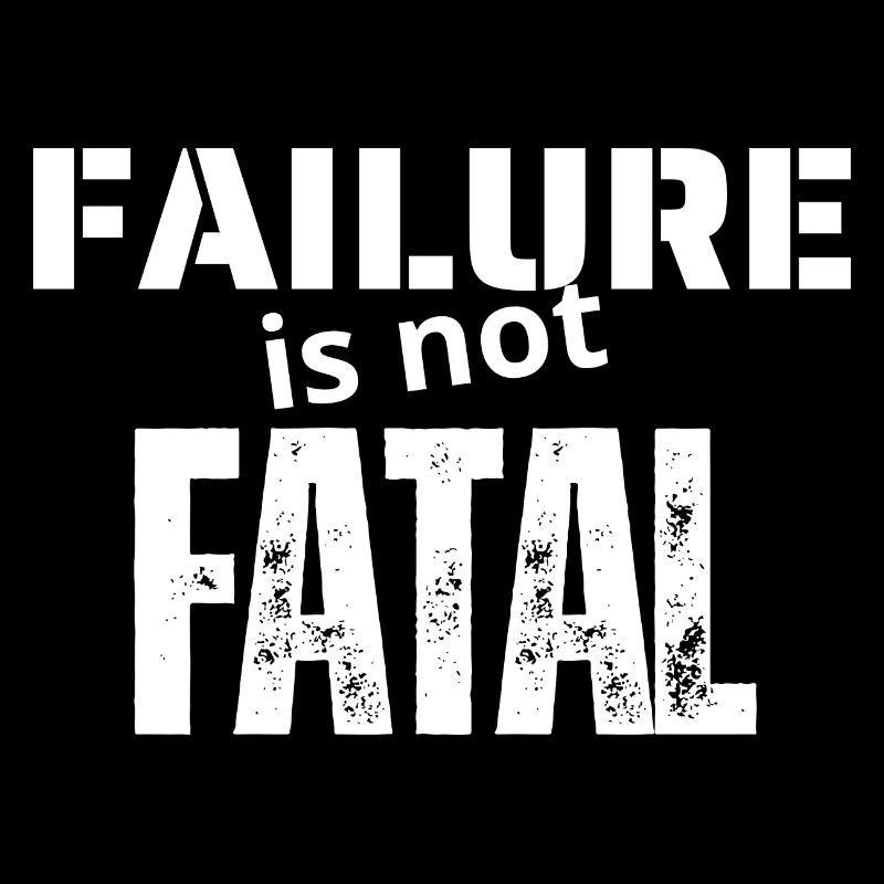 FAILURE is not FATAL