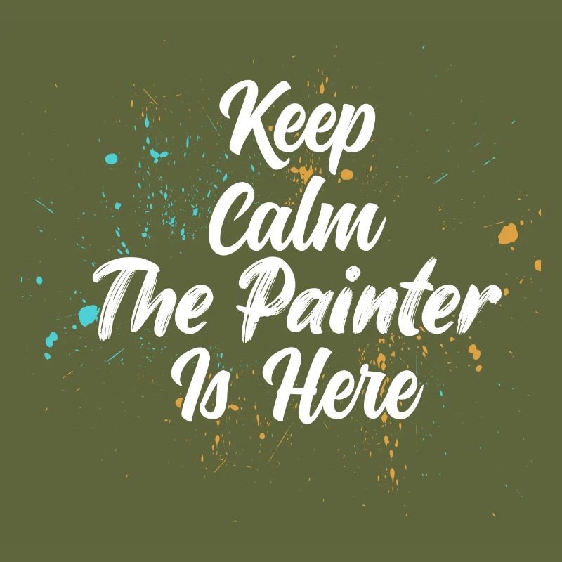 Keep Calm The Painter Is Here Profession Job