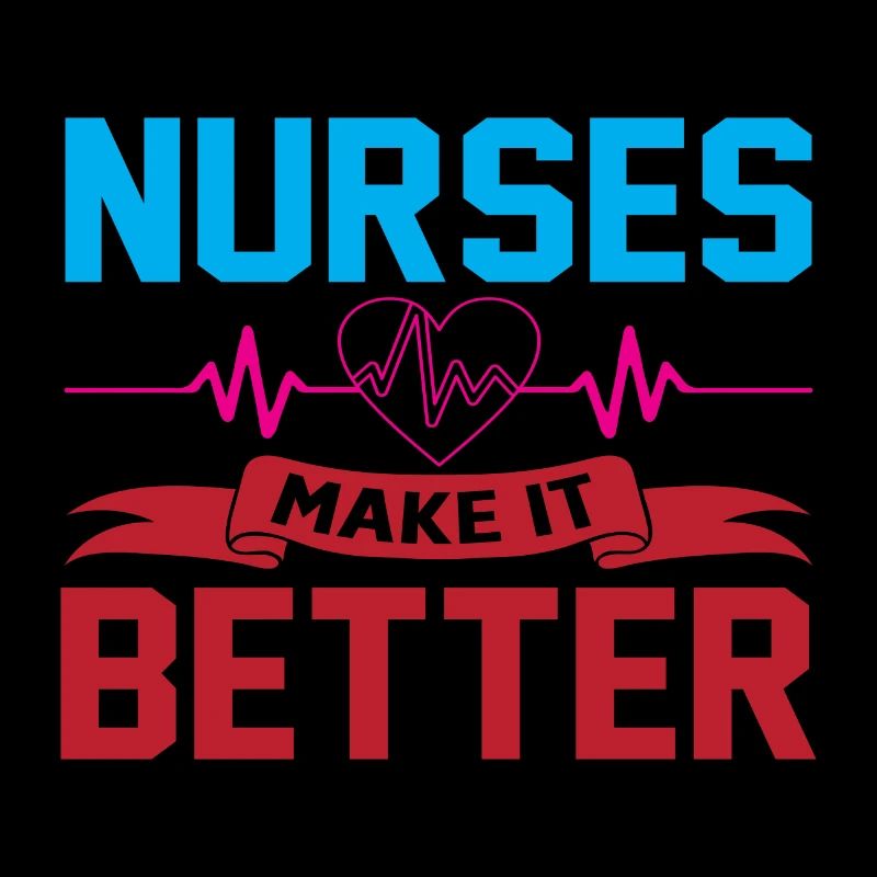 Nurses make it better