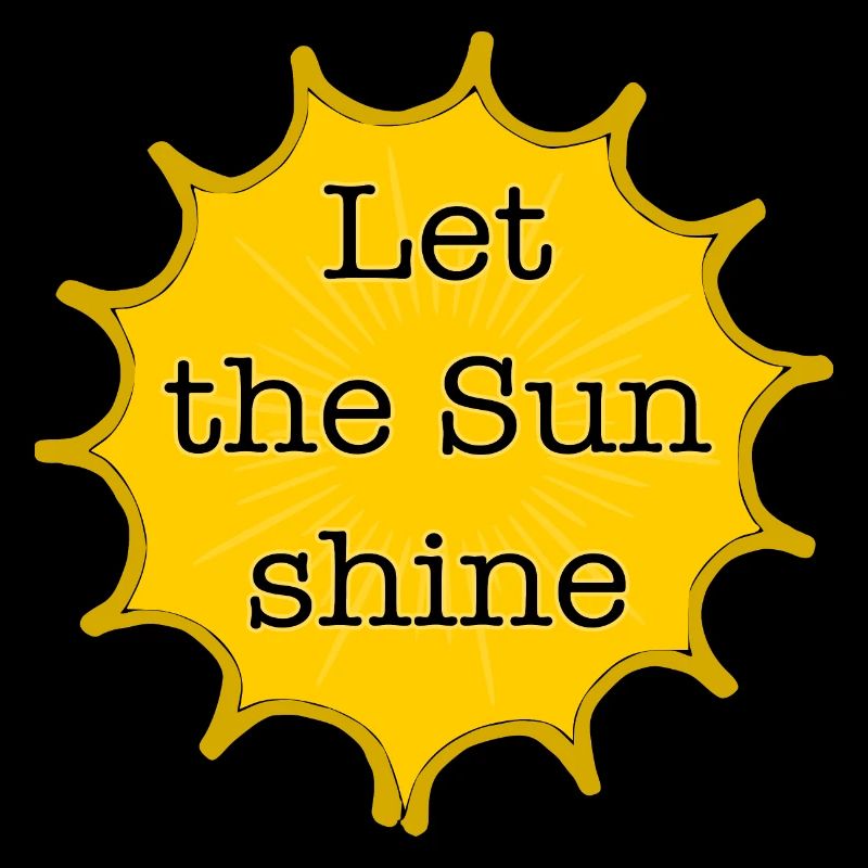 Let the Sun shine