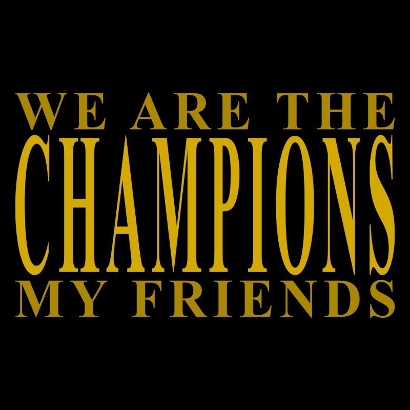 We are the champions