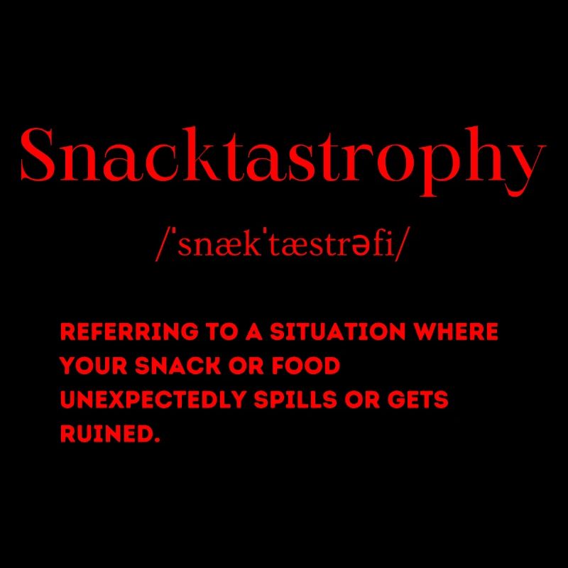 Snacktastrophy Definition
