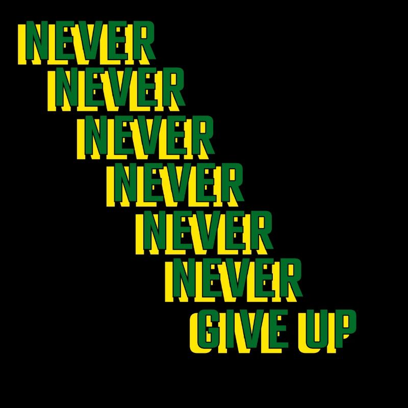 never give up