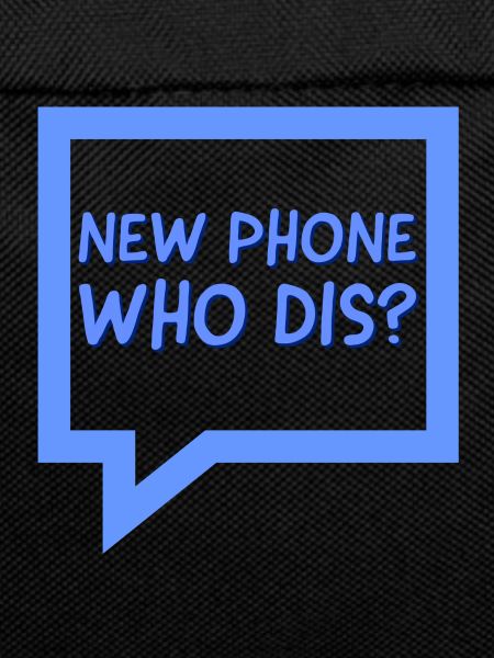 New Phone Who Dis