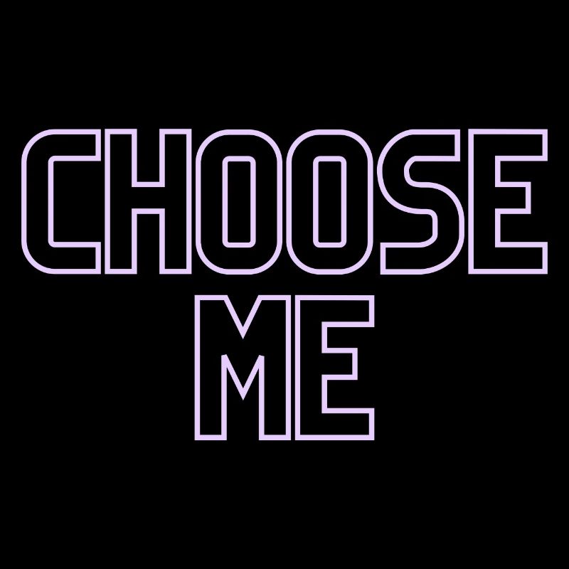 Choose me