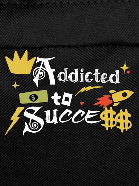 Addict to success