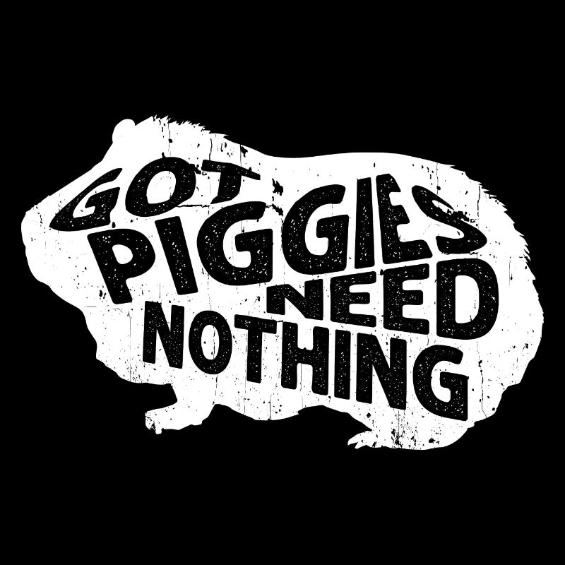 Got Piggies, Need Nothing Cavy Lover Guniea Pig Ro
