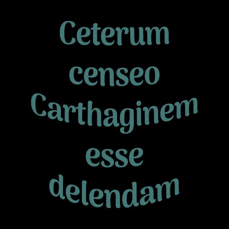 Ceterum censeo Carthaginem esse delendam