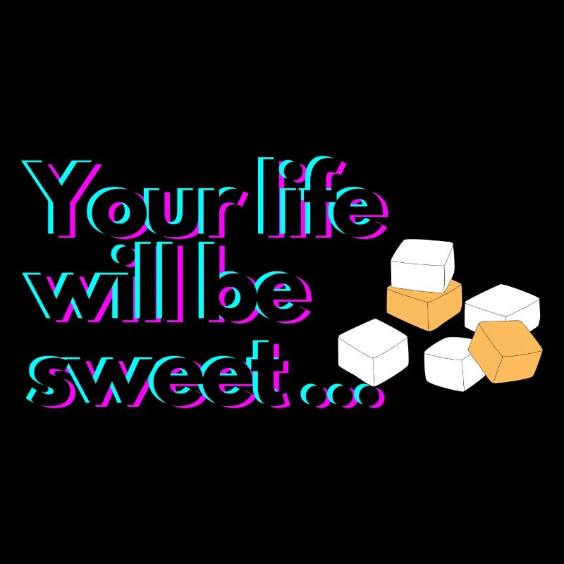 Your life will be sweet