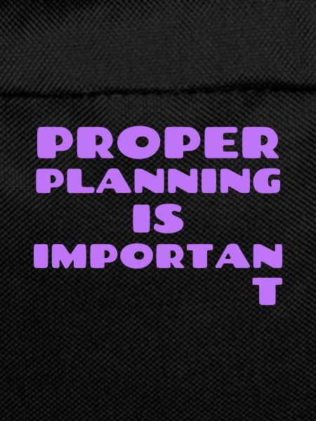 Proper Planning