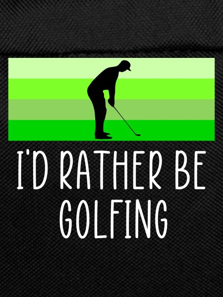Rather be golfing