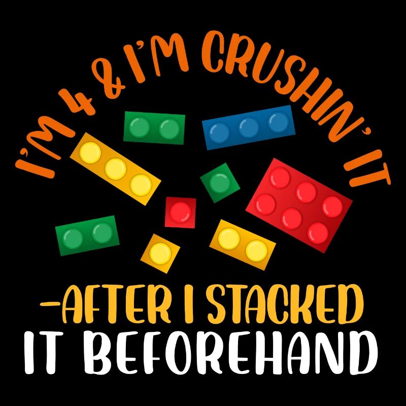 I'm 4 and I'm crushin' it After stacking it before