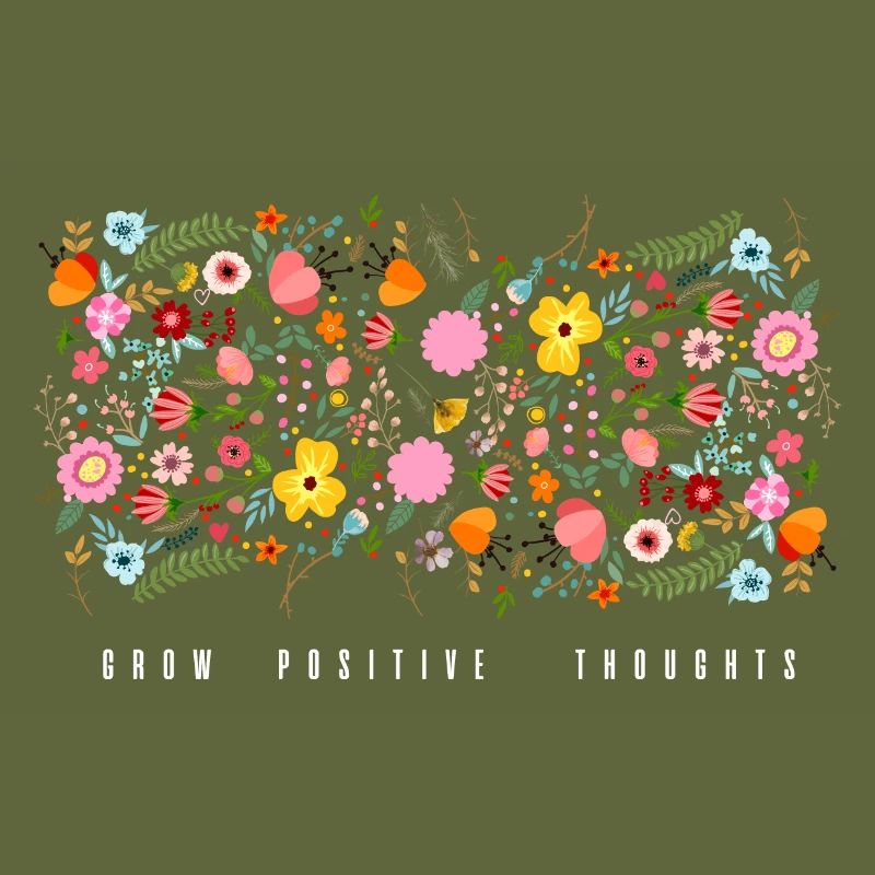 Grow positive thoughts