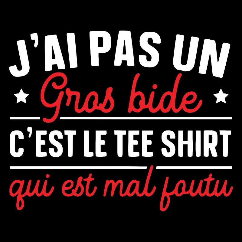 J'ai Pas Un Gros Bide C'est Le Tee Shirt Cadeau