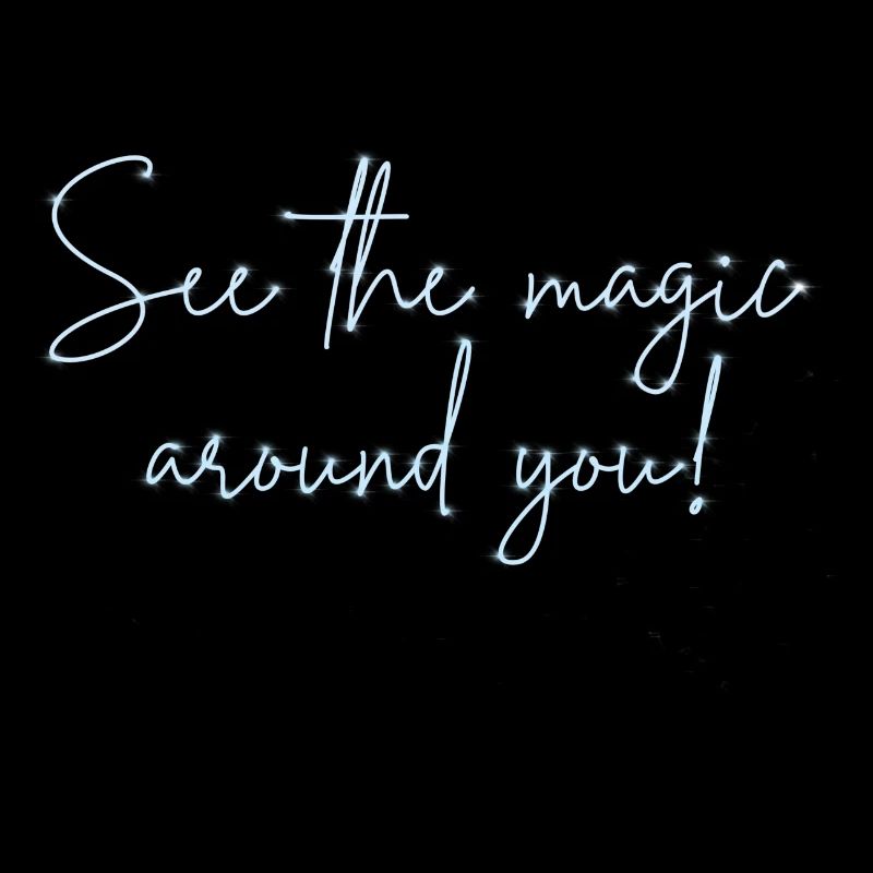 See the magic around you