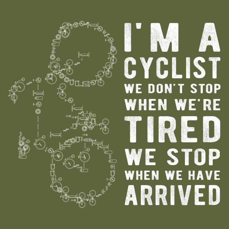 I'm a Cyclist, We Don't Stop When We're Tired