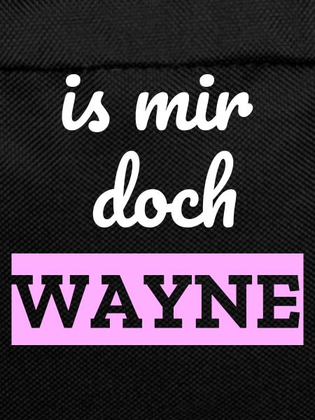 Is mir doch Wayne