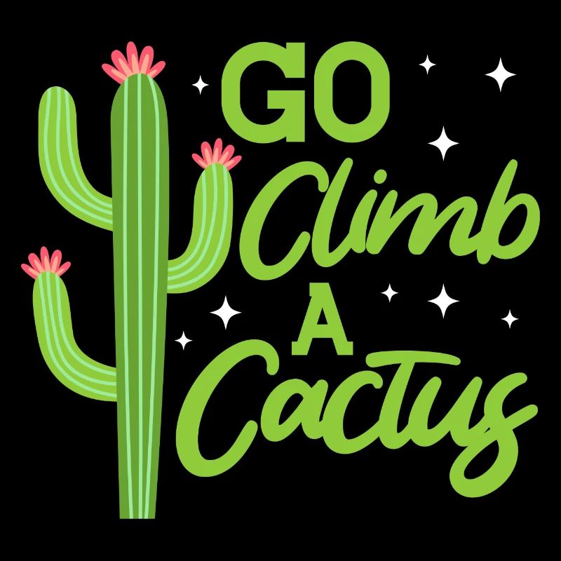 Go climb a Cactus