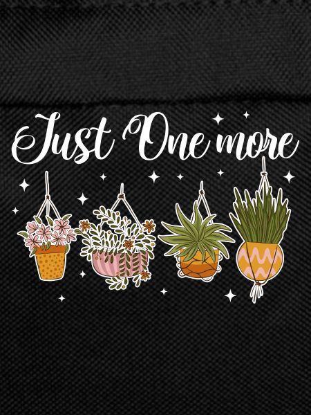 just one more plant