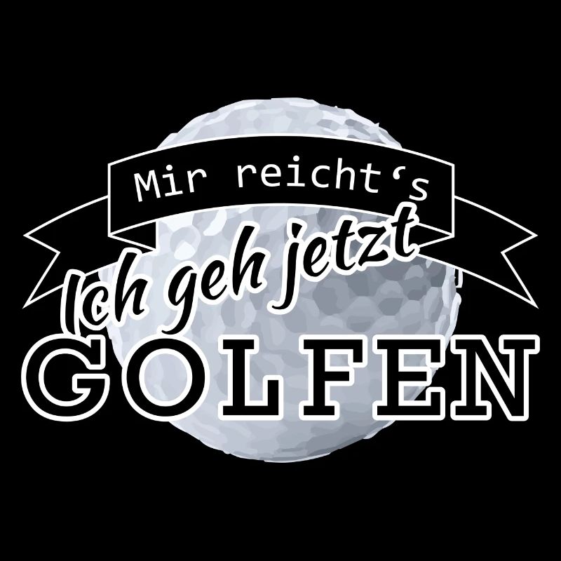 Mir reicht's - Ich geh GOLFEN
