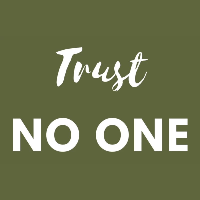 Trust no one