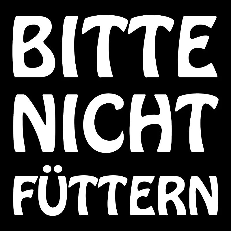 Bitte nicht füttern