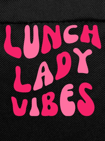 Lunch Lady Vibes