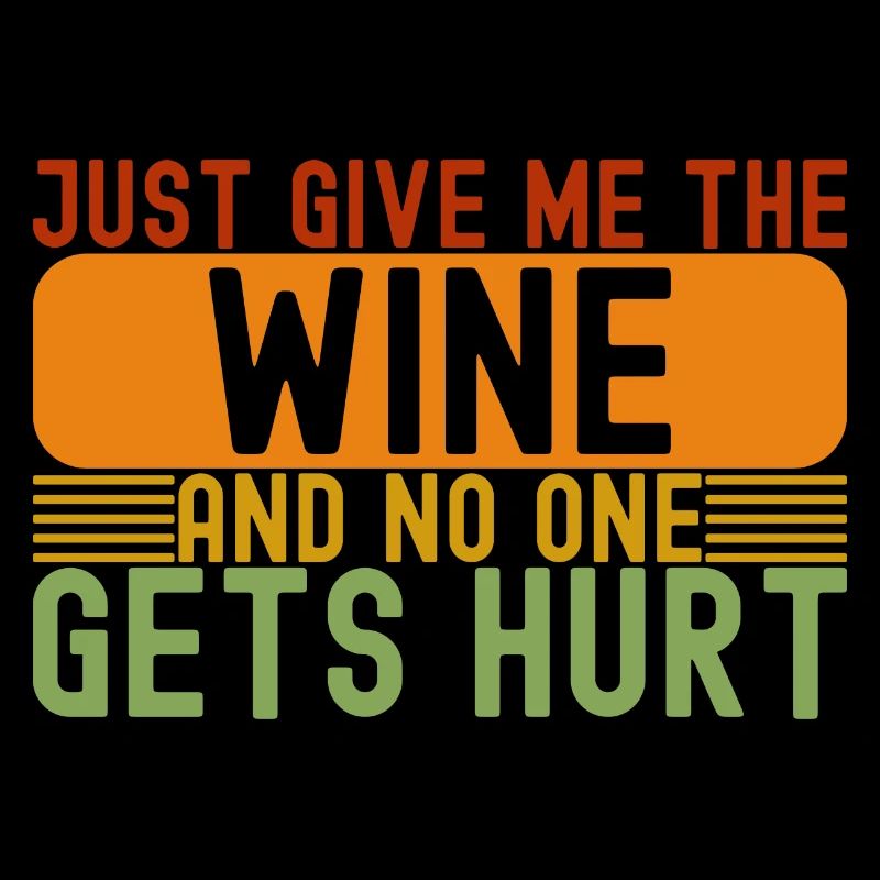 Funny Drinking Just Give Me The Wine