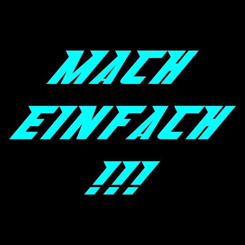 Mach einfach!
