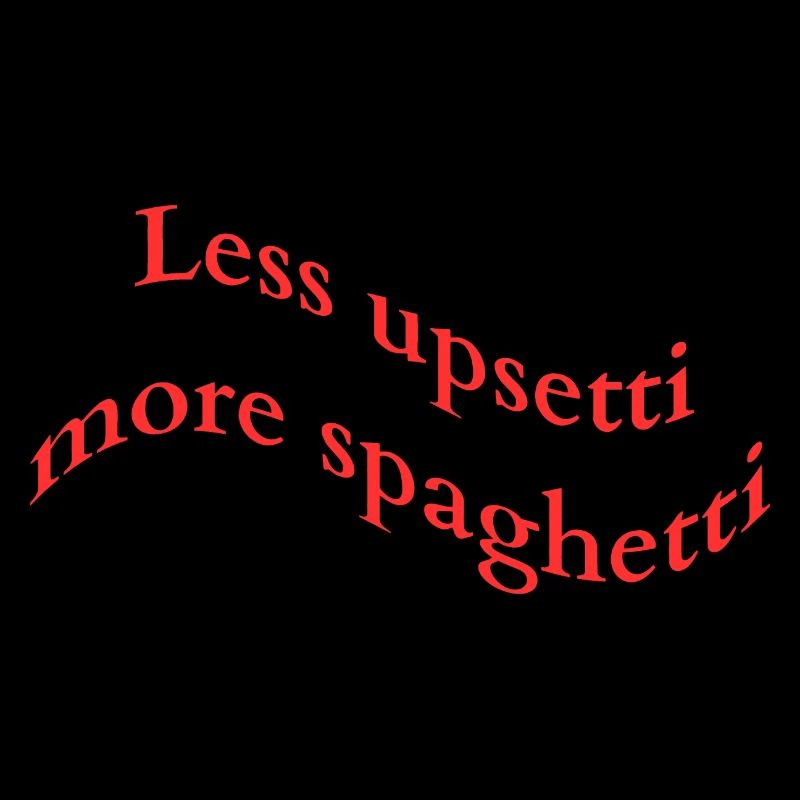 Less upsetti more spaghetti
