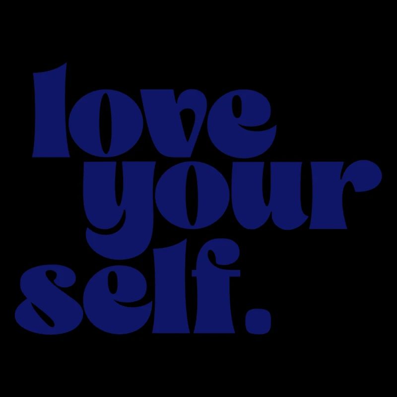 Love your self