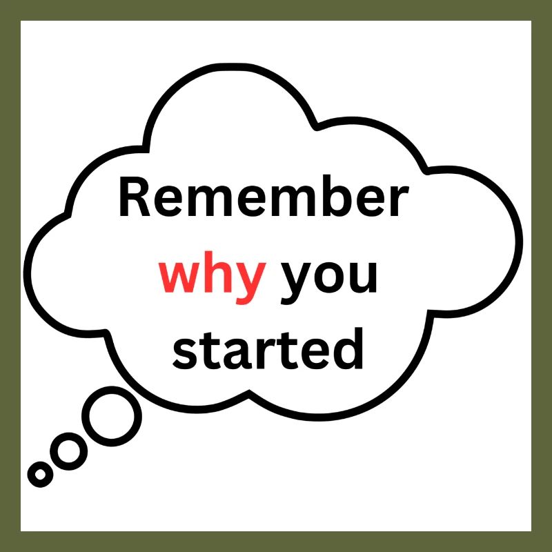 Remember why you started