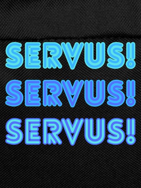 Servus Servus Servus