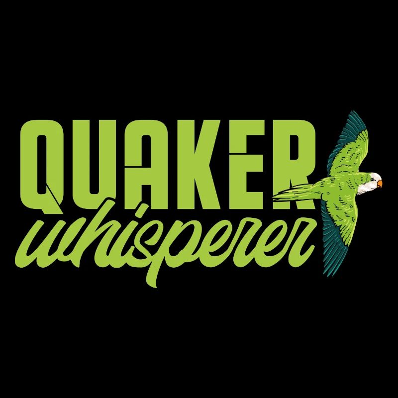 Quaker whisperer Quaker parrot lover
