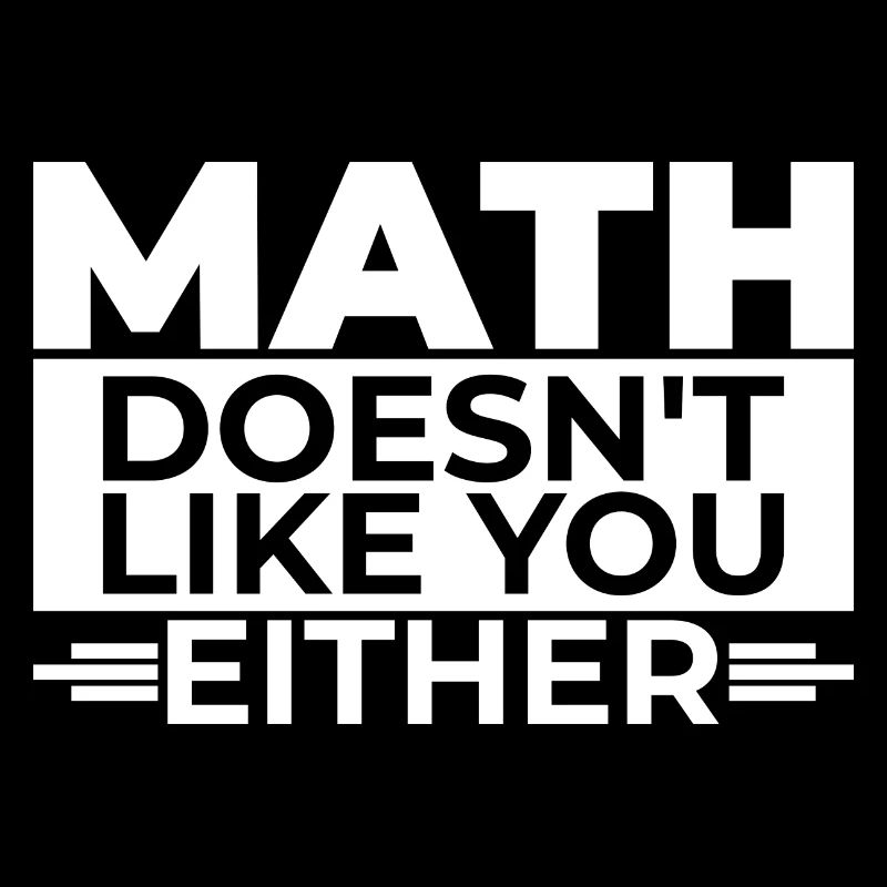 Mathematics Dear Math Stop Asking About Your X
