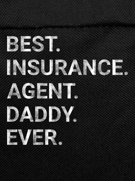 Best Insurance Agent Daddy Ever