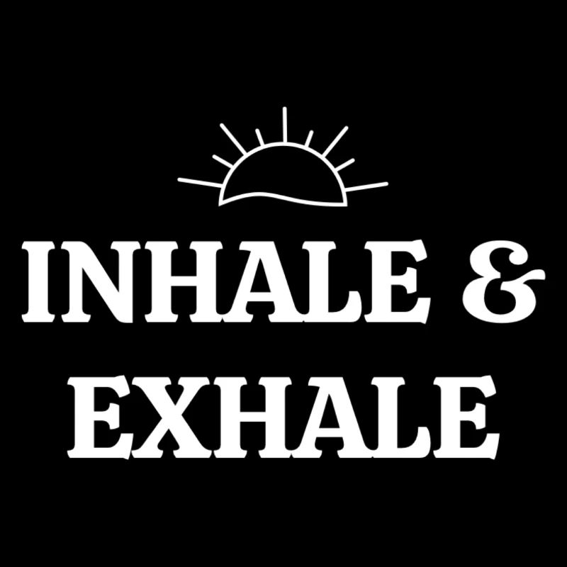 Inhale & Exhale
