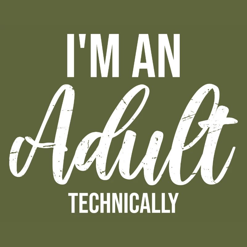 I'm an Adult Technically Technically Adult Joke