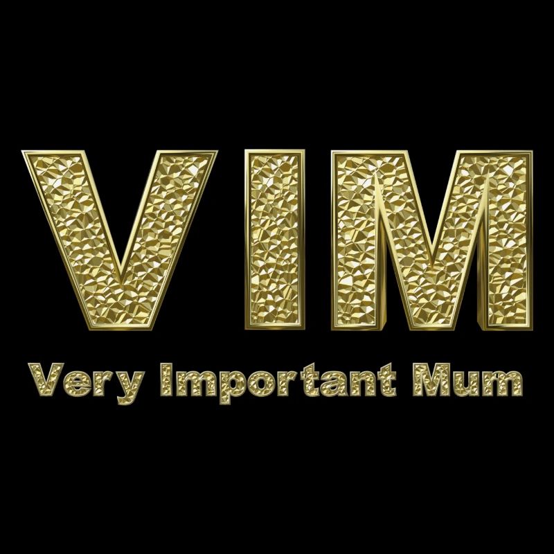 VIM - Very Important Mum