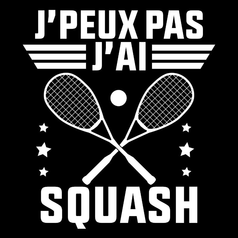 Je peux Pas J'ai Squash idée Cadeau Squash