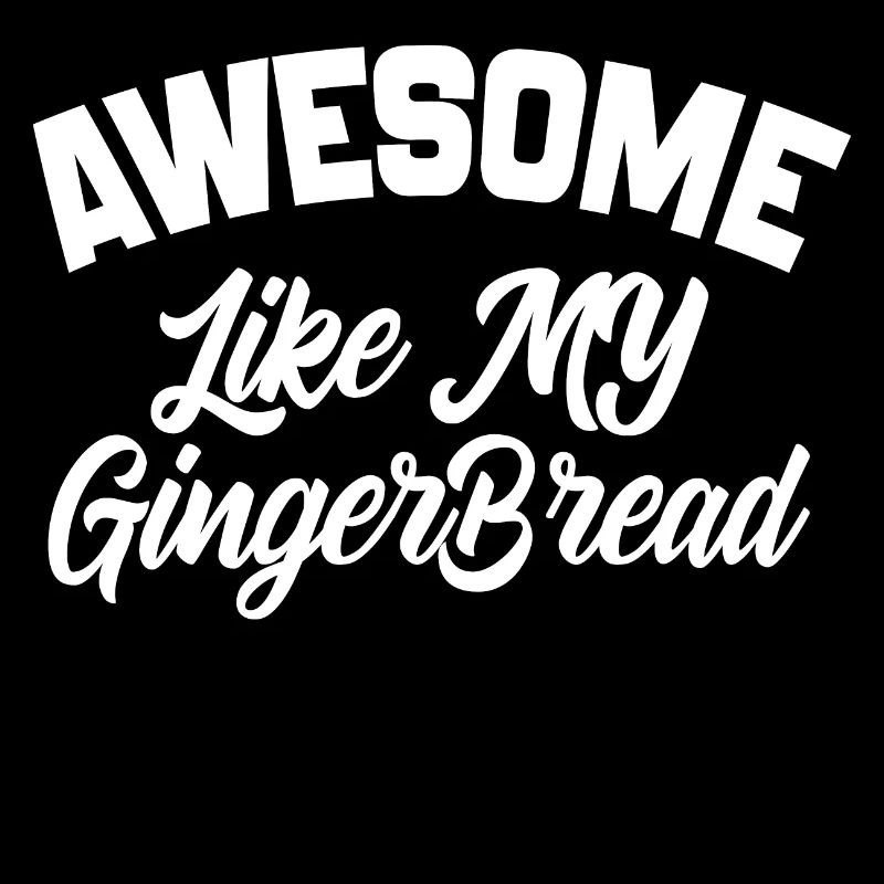 Awesome Like My Gingerbread man Cookies Gift 2024