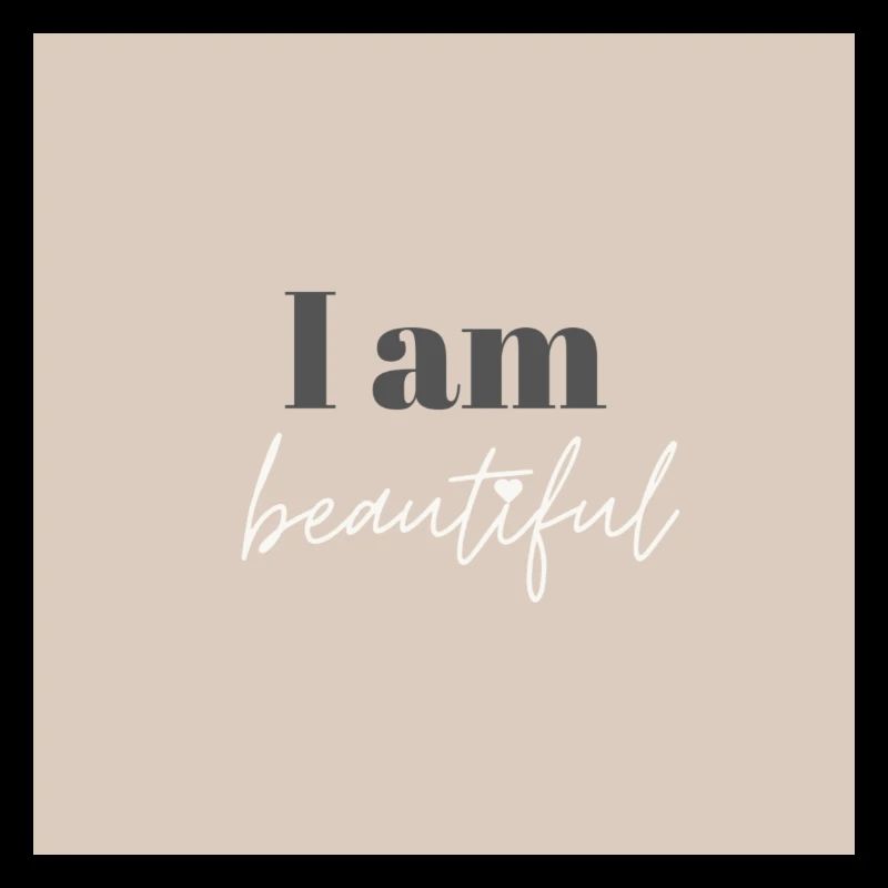 I am beautiful