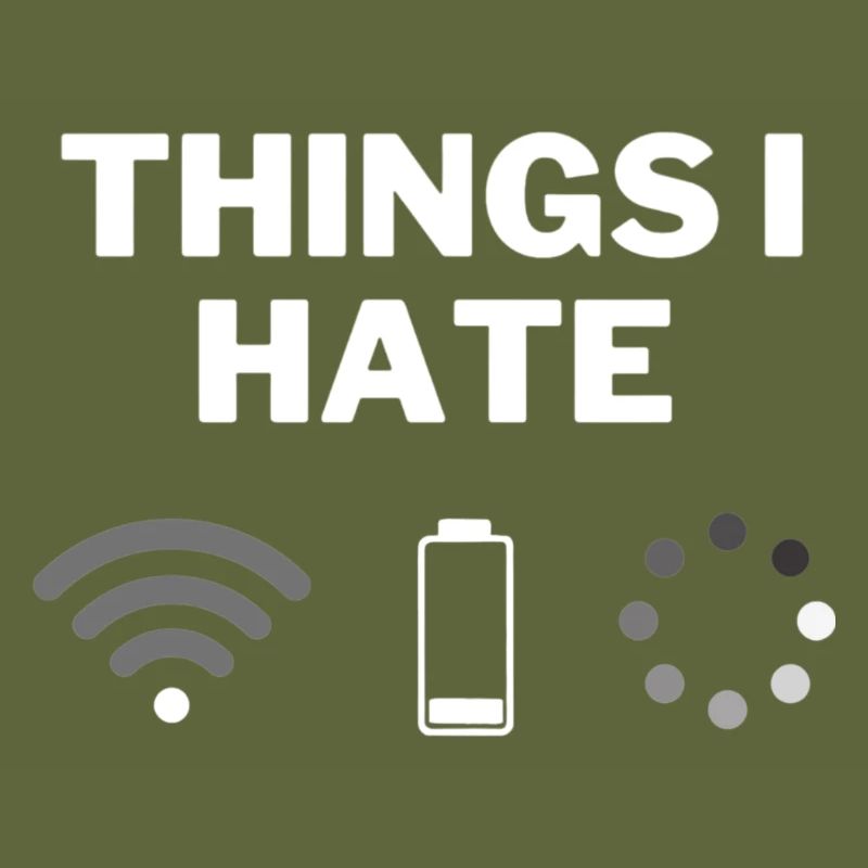 Things I hate - Dinge die ich hasse