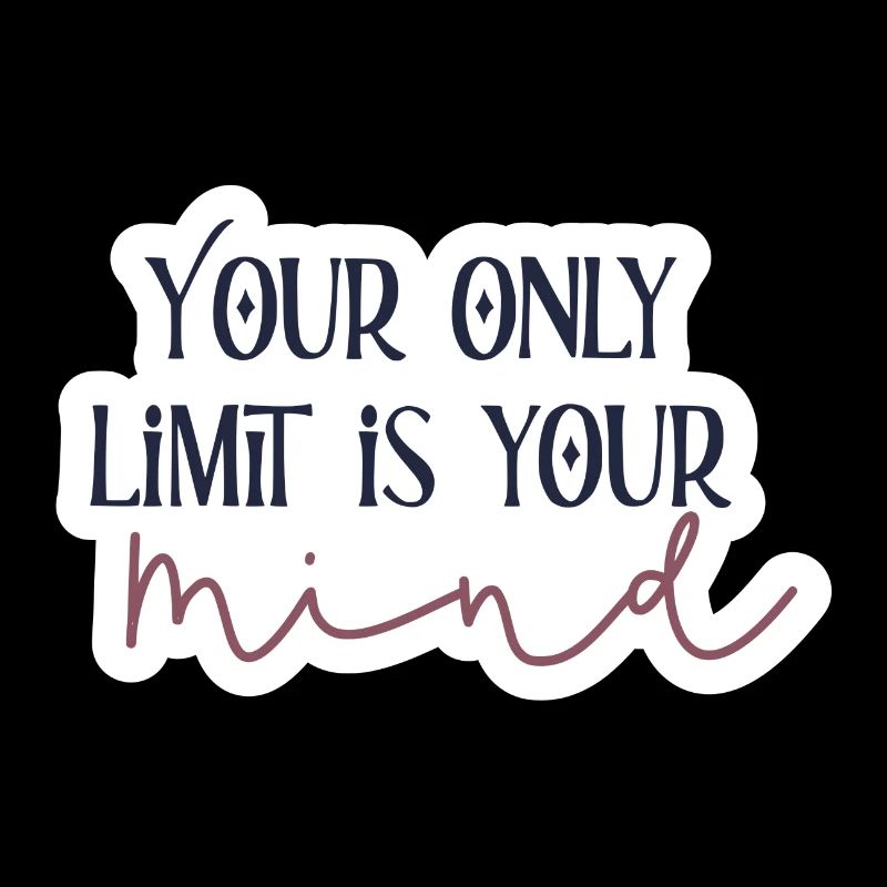 Your only limit is your mind