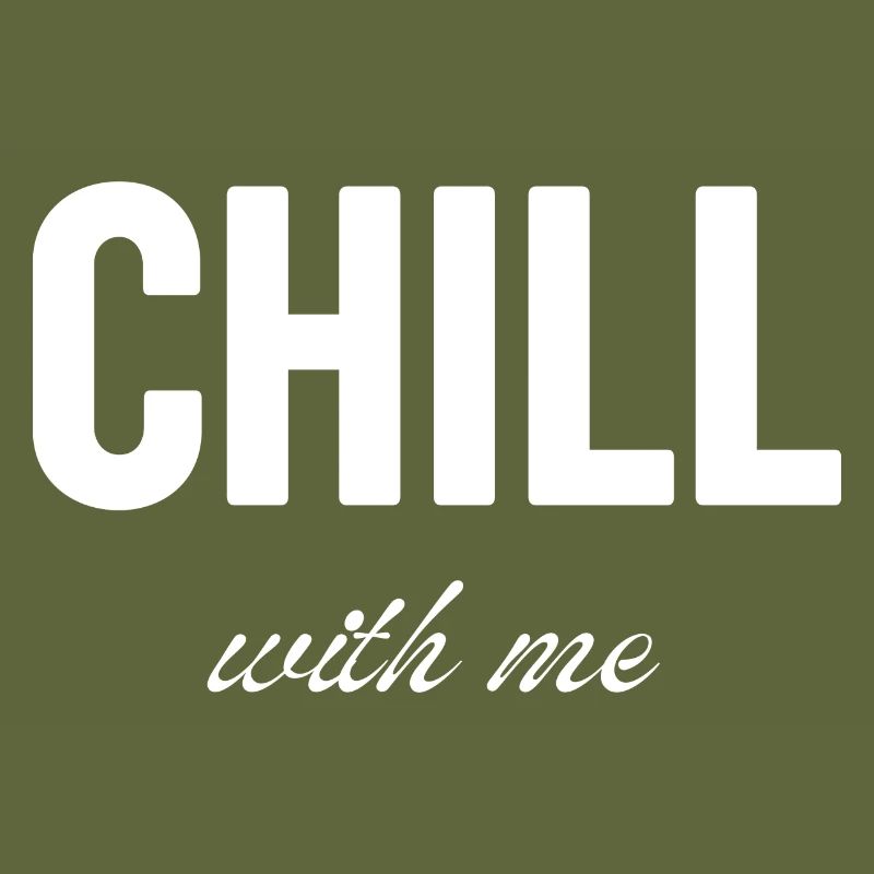 Chill with me